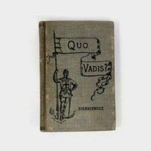 Quo Vadis? Sienkiewicz c.1898 
